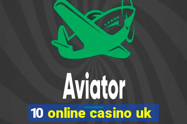 10 online casino uk