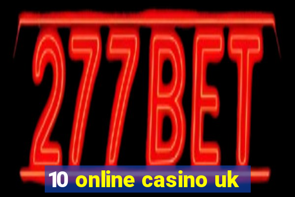 10 online casino uk