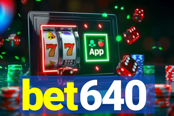 bet640