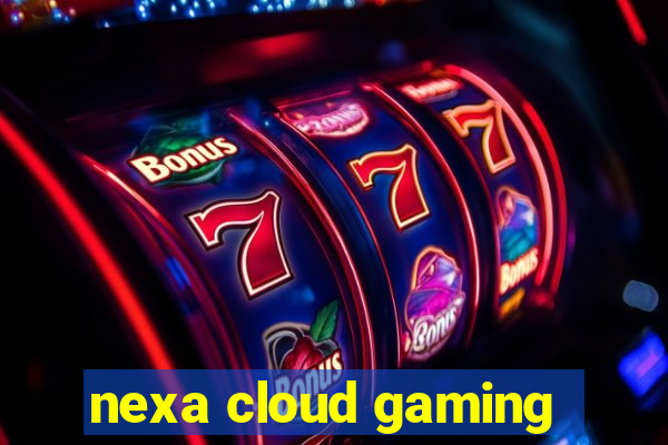 nexa cloud gaming