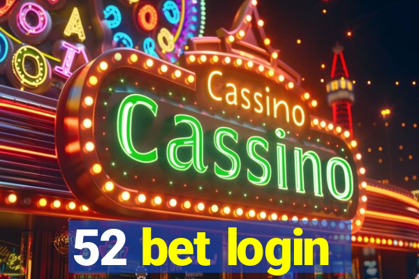 52 bet login