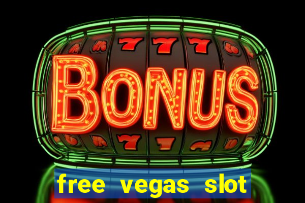 free vegas slot machine games online