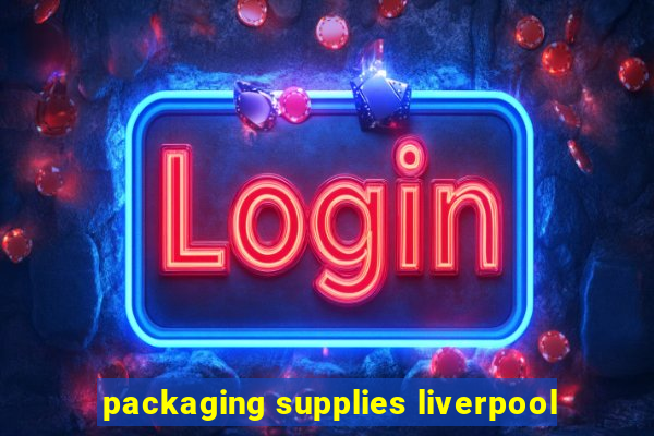 packaging supplies liverpool