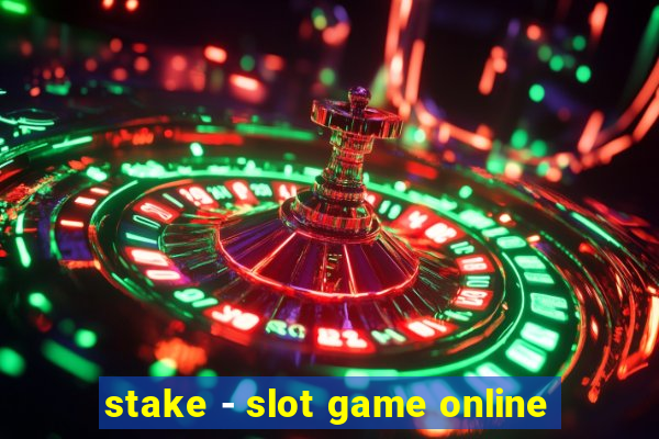 stake - slot game online