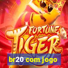 br20 com jogo