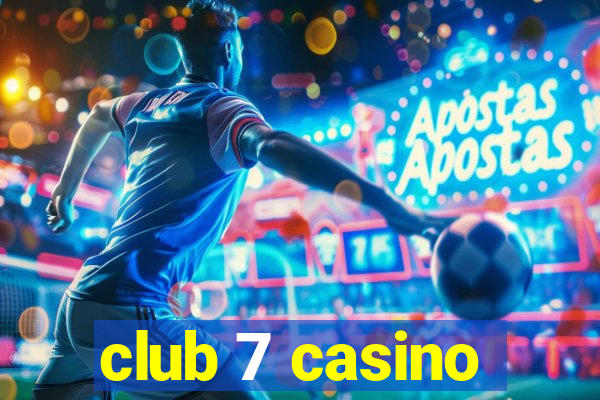 club 7 casino