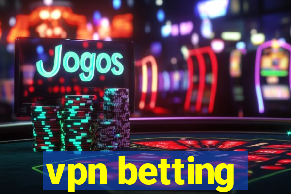 vpn betting