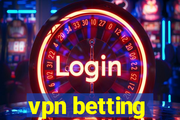 vpn betting