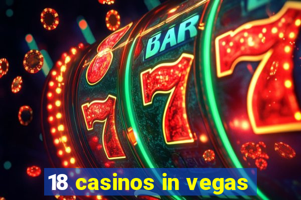 18 casinos in vegas