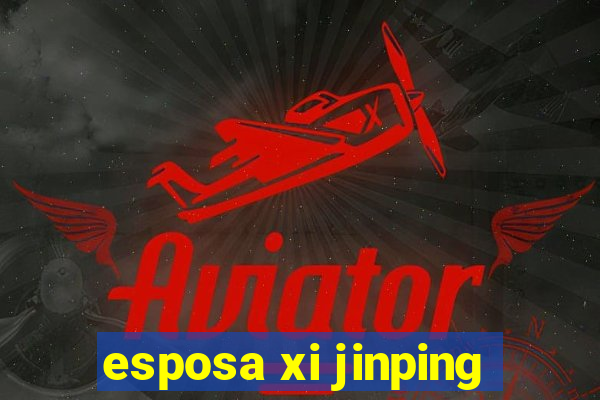 esposa xi jinping