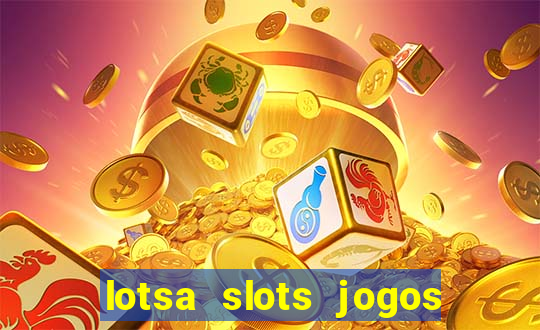 lotsa slots jogos de cassino