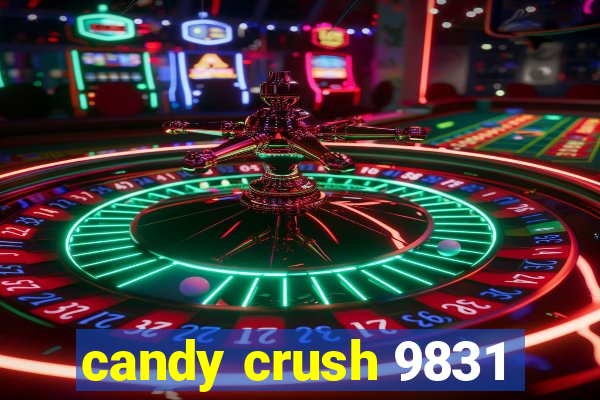 candy crush 9831