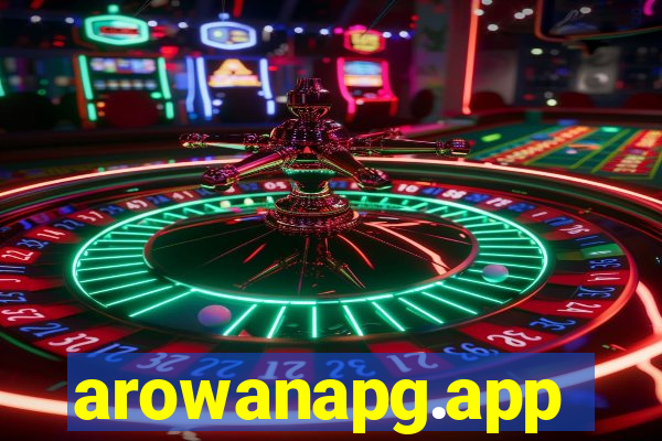 arowanapg.app