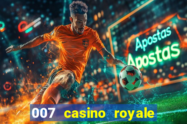 007 casino royale 007 skyfall