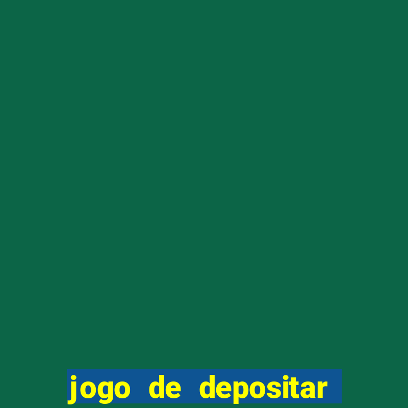 jogo de depositar 1 real