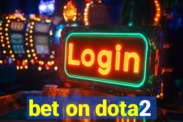 bet on dota2