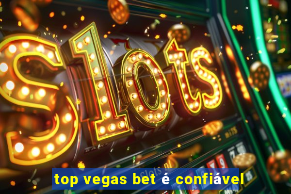 top vegas bet é confiável