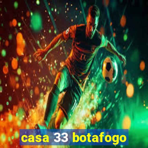 casa 33 botafogo