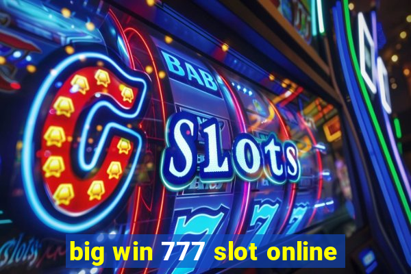 big win 777 slot online