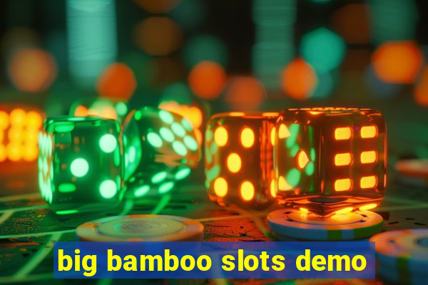 big bamboo slots demo