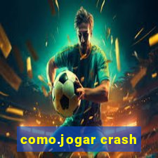 como.jogar crash