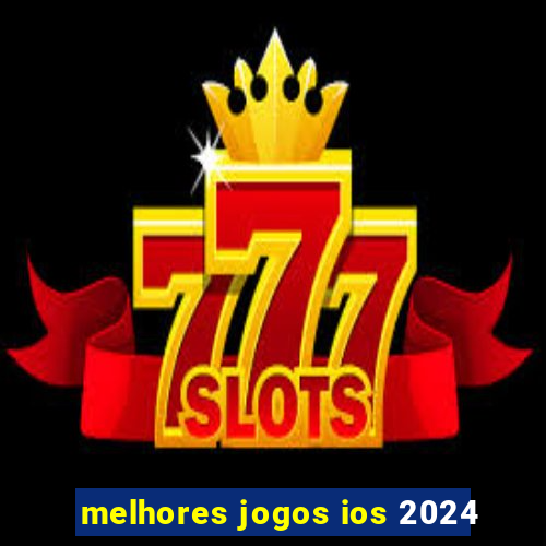 melhores jogos ios 2024