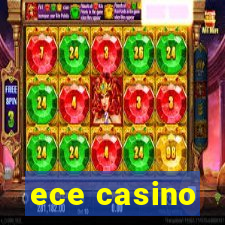 ece casino