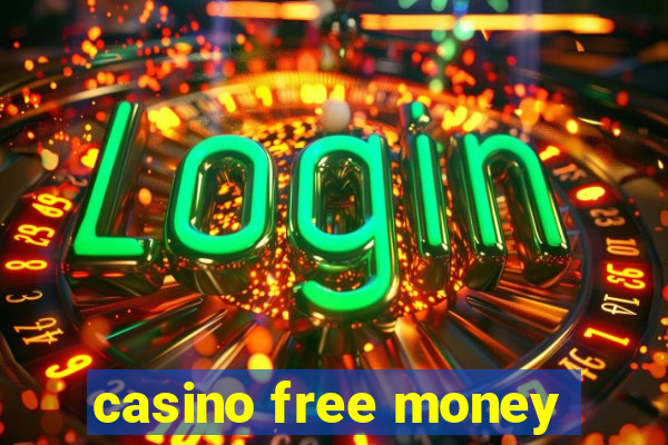 casino free money