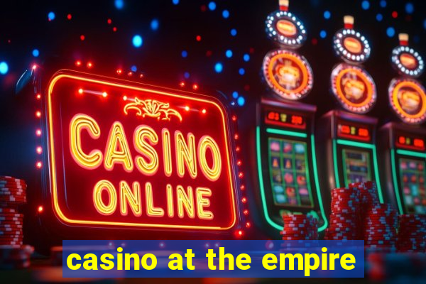 casino at the empire