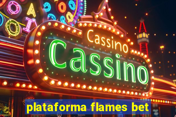 plataforma flames bet