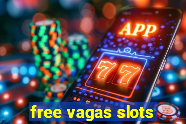 free vagas slots