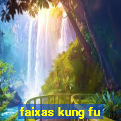 faixas kung fu