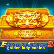 golden lady casino