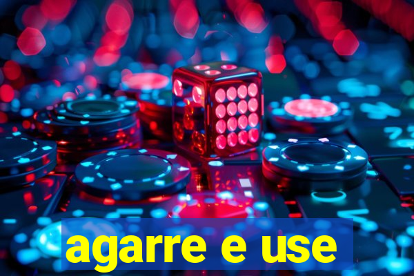 agarre e use