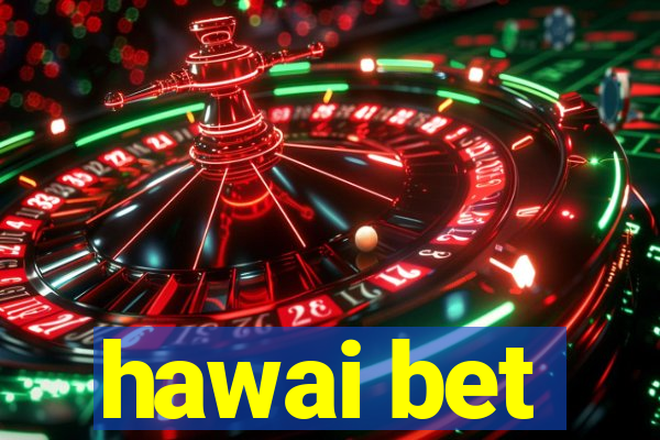 hawai bet