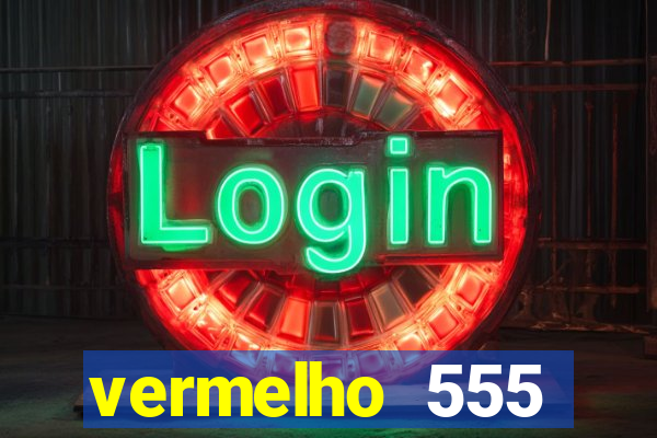 vermelho 555 plataforma de jogos