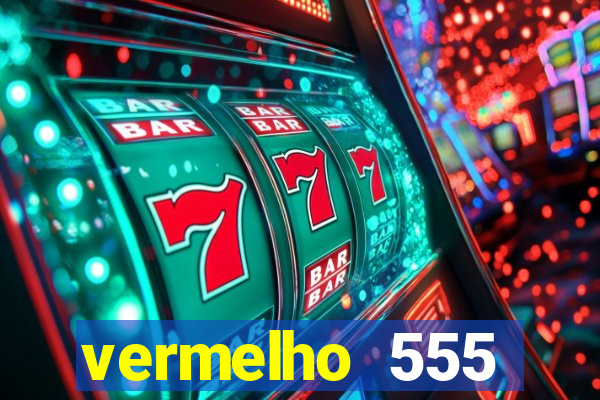 vermelho 555 plataforma de jogos