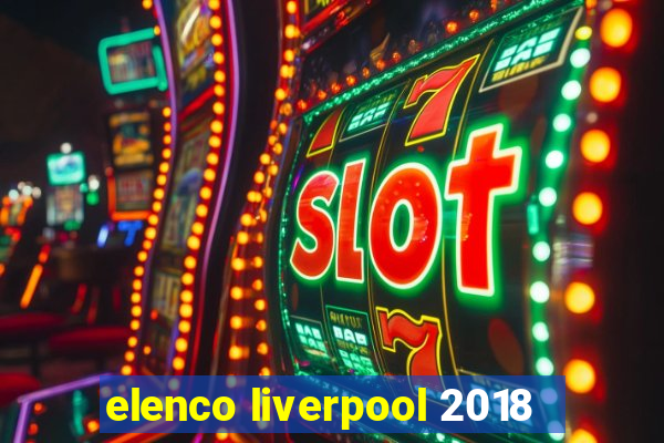 elenco liverpool 2018