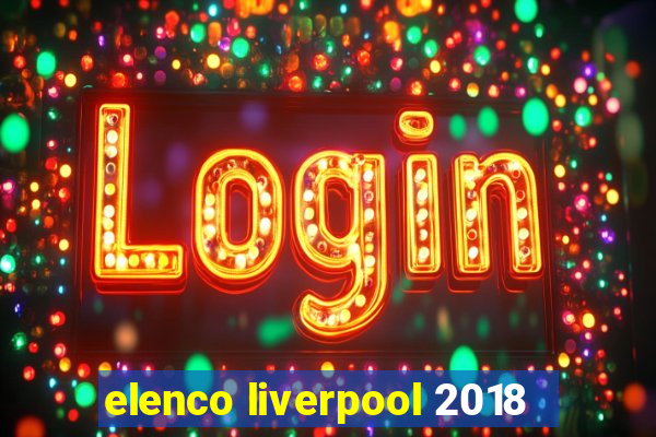 elenco liverpool 2018