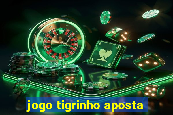 jogo tigrinho aposta