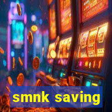 smnk saving