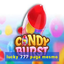 lucky 777 paga mesmo