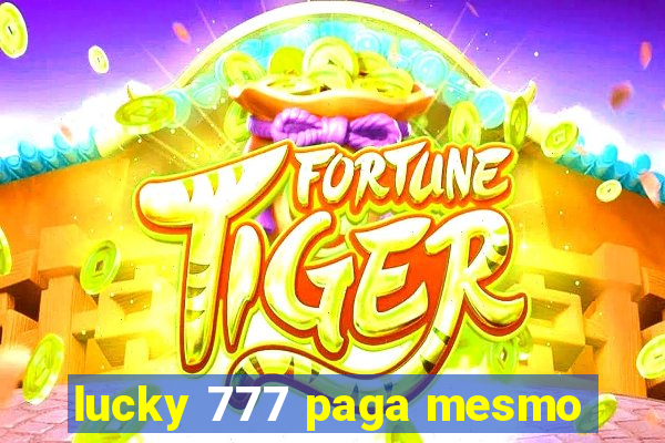 lucky 777 paga mesmo