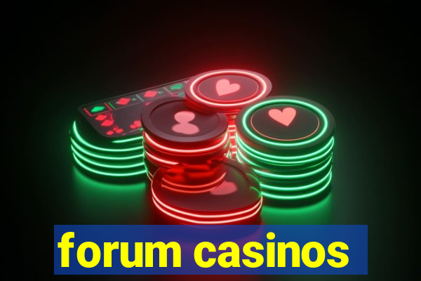 forum casinos