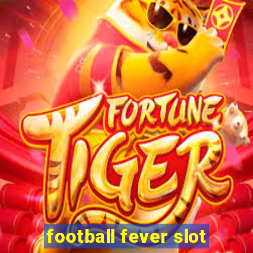 football fever slot