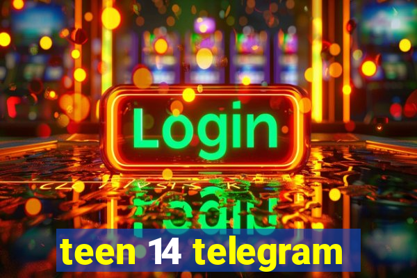 teen 14 telegram