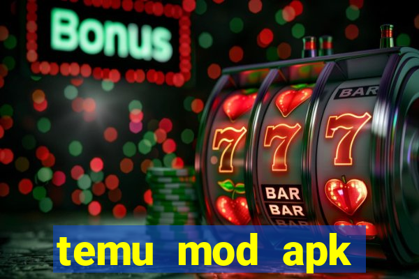 temu mod apk unlimited money