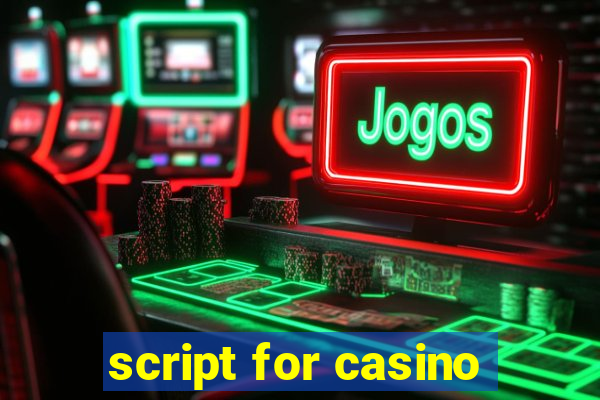 script for casino