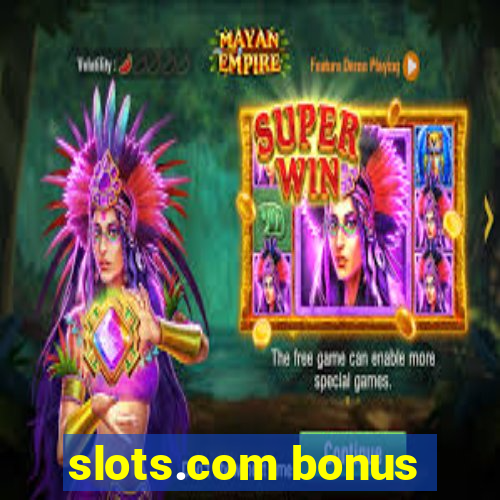 slots.com bonus