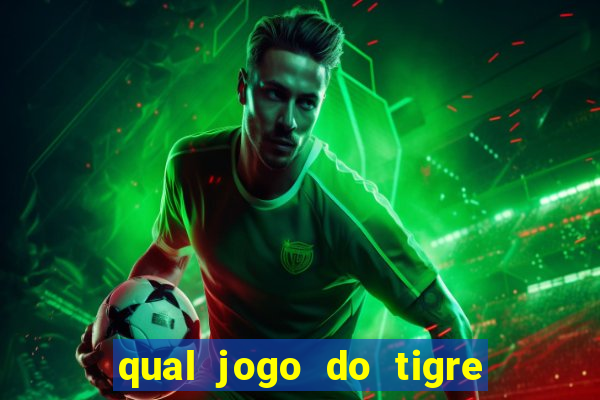 qual jogo do tigre que paga de verdade